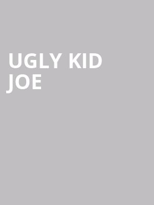 Ugly Kid Joe at O2 Shepherds Bush Empire